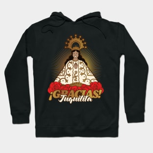 VIRGEN DE JUQUILA GRACIAS JUQUILITA Hoodie